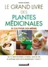 Marie Borrel - Le grand livre des plantes médicinales à cultiver soi-même.
