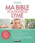 Marie Borrel - Ma bible de la maladie de Lyme.