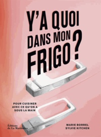 Marie Borrel et Sylvie Kitchen - Y'a quoi dans mon frigo ?.