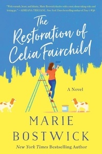 Marie Bostwick - The Restoration of Celia Fairchild - A Novel.