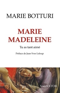 Marie Botturi - Marie-Madeleine - Tu as tant aimé.