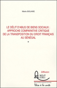Marie Bouare - Le délit d'abus de biens sociaux : approche comparative critique de la transposition du droit français au Sénégal.