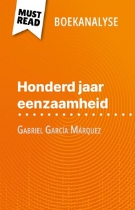 Marie Bouhon et Nikki Claes - Honderd jaar eenzaamheid van Gabriel García Márquez (Boekanalyse) - Volledige analyse en gedetailleerde samenvatting van het werk.