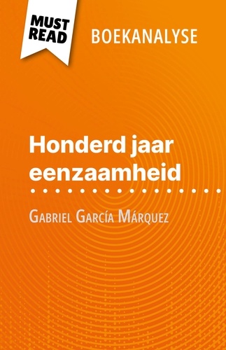 Honderd jaar eenzaamheid van Gabriel García Márquez (Boekanalyse). Volledige analyse en gedetailleerde samenvatting van het werk