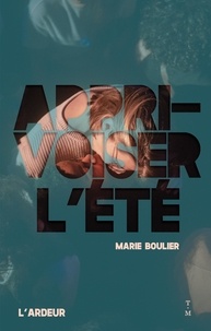 Marie Boulier - Apprivoiser l'été.