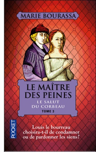 Marie Bourassa - Le Maître des Peines Tome 3 : Le salut du corbeau.
