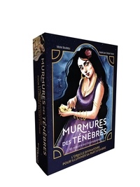 Marie Bouteau et Orlane Yvorra - Murmures des ténèbres - L'oracle divinatoire pour illuminer sa part d'ombre.