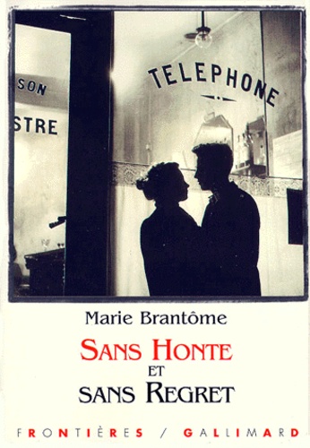 Marie Brantôme - Sans honte et sans regret.
