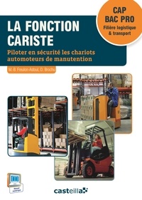 La fonction cariste CAP BAC Pro Filière logistique & transport - Piloter en securite les chariots automoteurs.pdf