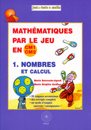 Marie-Brigitte Goiffon et Marie Berrondo-Agrell - Mathematiques Par Le Jeu En Cm1-Cm2. Tome 1, Nombres Et Calcul.