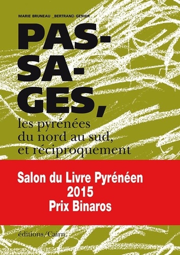 Marie Bruneau et Bertrand Genier - Passages, les Pyrénées du nord au sud et réciproquement.