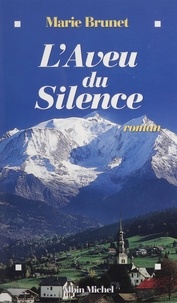 Marie Brunet - L'aveu du silence.