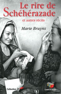 Marie Bruyns - Le rire de Schéhérazade et autres récits.
