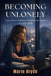 Becoming Unlonely