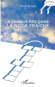 Livres audio à télécharger gratuitement pour ipod A chaque pas dans la neige fraîche 9782140130724  in French par Marie Burgat