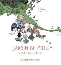 Marie Cadieux et François Dimberton - Jardin de mots - Une histoire de Lire et faire lire.