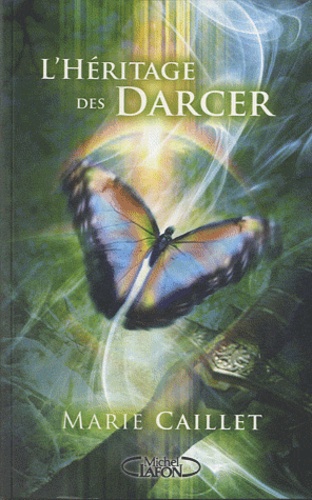 Marie Caillet - L'héritage des Darcer Tome 1 : .