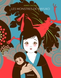 Marie Caillou - Les monstres de Mayuko.