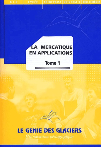 Marie-Camille Debourg - La mercatique en application - Tome 1.