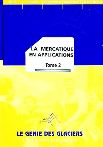 Marie-Camille Debourg - La mercatique en applications - Tome 2, Livre de l'élève, Edition 2002.