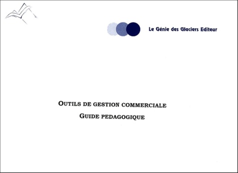 Marie-Camille Debourg - Outils De Gestion Commerciale. Guide Pedagogique.