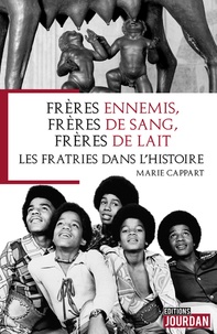 Frères ennemis, frères de sang, frères de lait... les fratries dans lhistoire.pdf