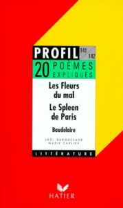 Marie Carlier et Joël Dubosclard - Les Fleurs Du Mal (1857). Le Spleen De Paris (1869), Baudelaire. 10 Textes Expliques.