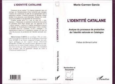 Marie-Carmen Garcia - L'identité catalane - Analyse du processus de production de l'identité nationale en Catalogne.