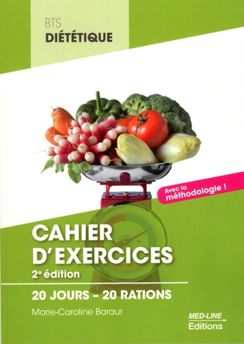 Marie-Caroline Baraut - Cahier d'exercices BTS Diététique - 20 jours - 20 rations.