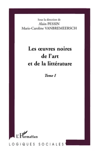 Les Oeuvres Noires De L'Art Et De La Litterature. Tome 1