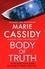 Body of Truth. The unmissable debut crime thriller from Ireland's former state pathologist &amp; bestselling author of Beyond the Tape