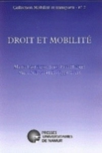 Marie Castaigne - Droit et mobilité : actes du colloque aux facultés universitaires de Namur, le 18 octobre 2002.