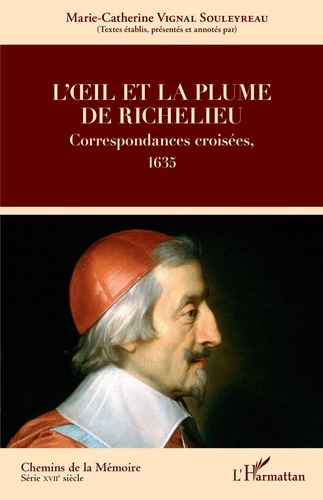 L'oeil et la plume de Richelieu. Correspondances croisées, 1635