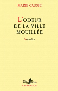 Marie Causse - L'odeur de la ville mouillée.