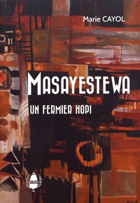 Marie Cayol - Masayestewa - Un fermier hopi.