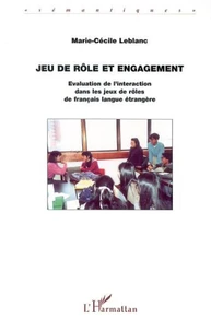 Jeu de rôle et engagement. Evaluation de l'interaction dans les jeux de rôles de français en langue étrangère