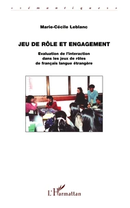 Jeu De Role Et Engagement. Evaluation De L'Interaction Dans Les Jeux De Roles De Francais En Langue Etrangere