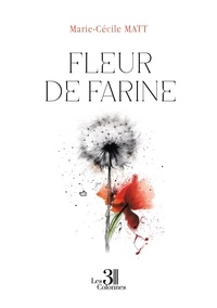 Marie-Cécile Matt - Fleur de Farine.