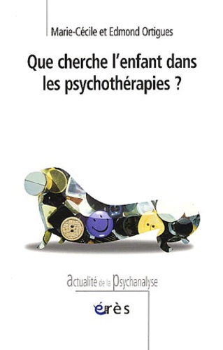 Que Cherche L'Enfant Dans Les Psychotherapies ?
