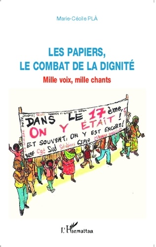 Marie-Cécile Plà - Les papiers, le combat de la dignité - Mille voix, mille chants.