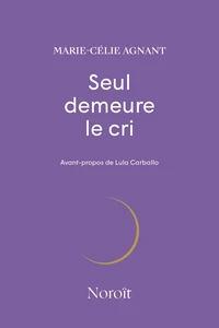 Seul demeure le cri