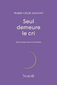 Seul demeure le cri