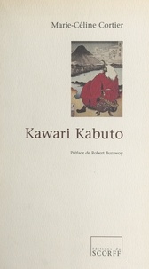 Marie-Céline Cortier et Robert Burawoy - Kawari Kabuto.
