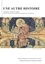 Une autre histoire. Histoire, temps et passé dans les Vies et Passions latines (IVe-XIe siècle)