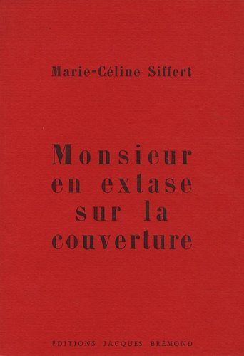 Marie-Céline Siffert - Monsieur en extase sur la couverture.