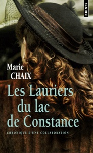 Marie Chaix - Les lauriers du lac de Constance - Chronique d'une collaboration.