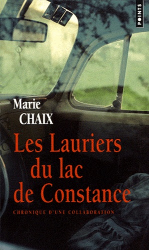 Marie Chaix - Les Lauriers du lac de Constance - Chronique d'une collaboration.