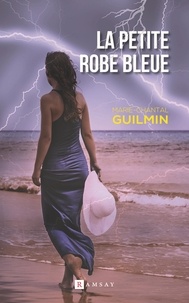 Téléchargement gratuit du livre ipod La petite robe bleue par Marie-Chantal Guilmin en francais 9782812201301