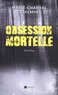 Marie-Chantal Guilmin - Obsession mortelle.