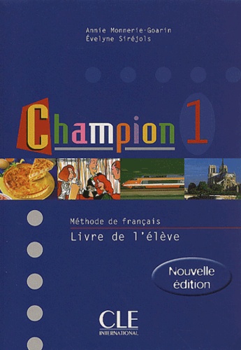 Marie-Chantal Kempf et Annie Monnerie-Goarin - Methode De Francais : Champion 1. Livre De L'Eleve.